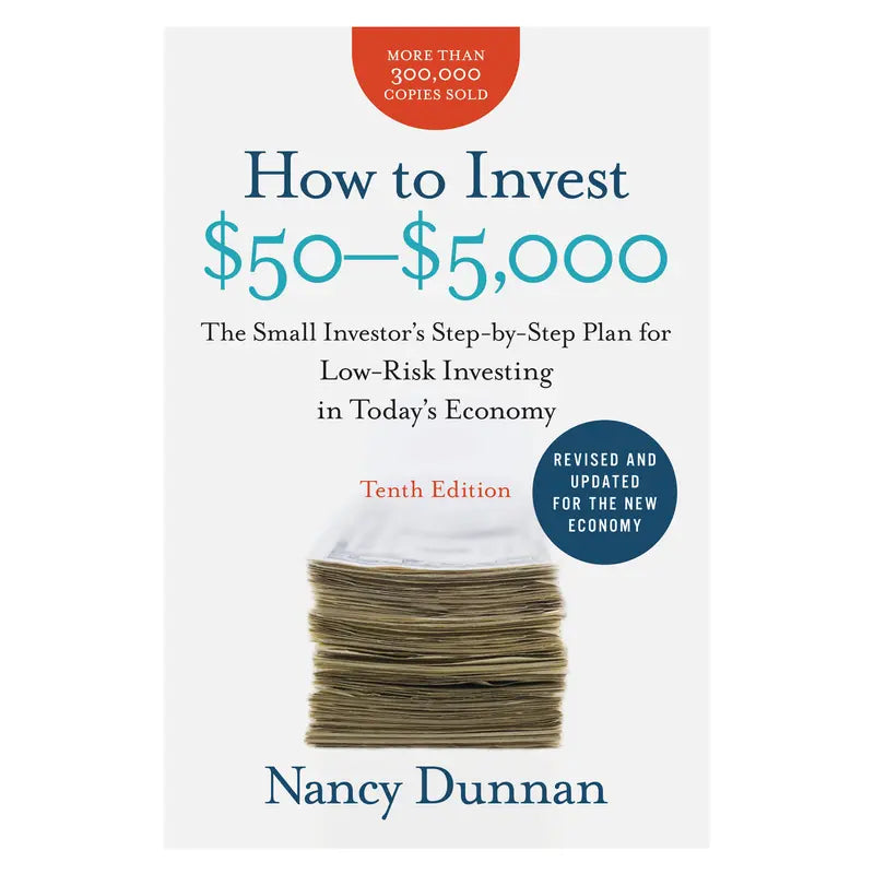How to Invest $50-$5,000: The Small Investor's Step-by-Step Plan for Low-Risk Investing in Today's Economy by Nancy Dunnan
