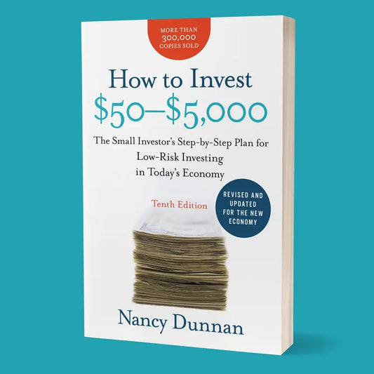 How to Invest $50-$5,000: The Small Investor's Step-by-Step Plan for Low-Risk Investing in Today's Economy by Nancy Dunnan