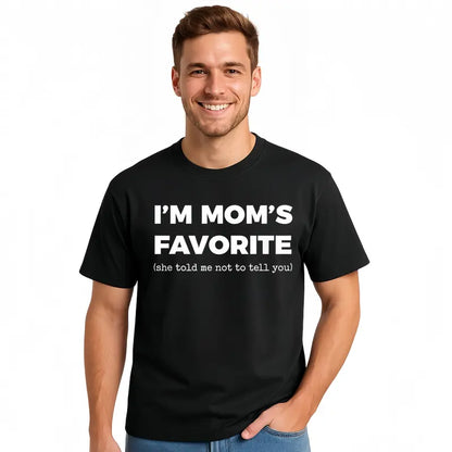 I’m Mom’s Favorite T-Shirt | Funny Family Joke Graphic Tee | Sibling Rivalry Shirt