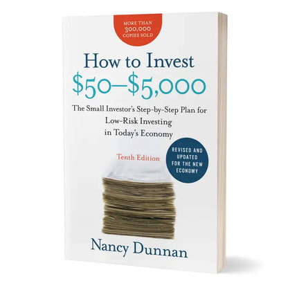 How to Invest $50-$5,000: The Small Investor's Step-by-Step Plan for Low-Risk Investing in Today's Economy by Nancy Dunnan