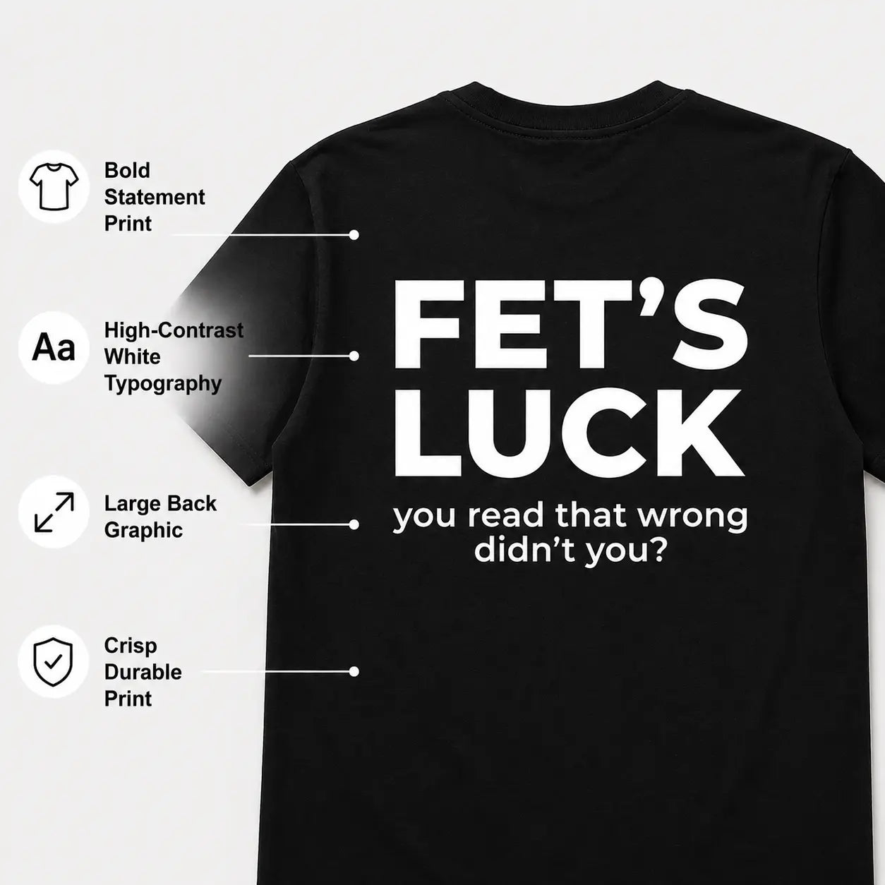 Fet's Luck Funny Printed T-Shirt for Men & Women